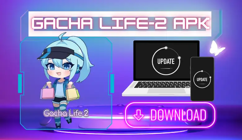 Gacha life -2 mod Apk download APK for both PC . Android and iOS